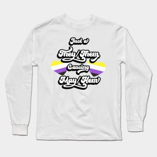 They/Them causing May/hem Long Sleeve T-Shirt